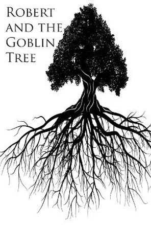 Robert and the Goblin Tree by Sheryl Nelson
