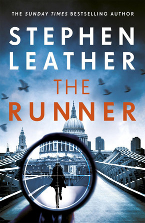 The Runner: The heart-stopping thriller from bestselling author of the Dan 'Spider' Shepherd series Stephen Leather 9781529345155