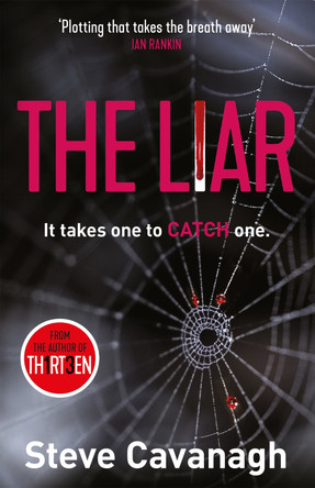 The Liar: It takes one to catch one. Steve Cavanagh 9781409194514