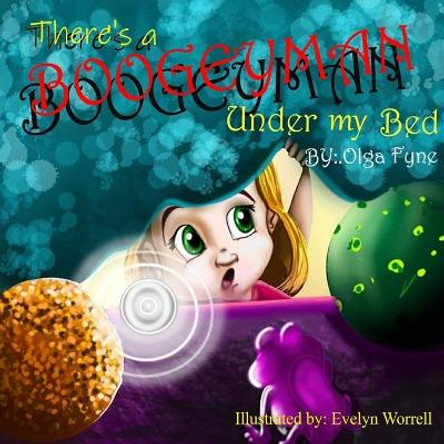 There's a Boogeyman Under My Bed Olga M Fyne 9781733147200
