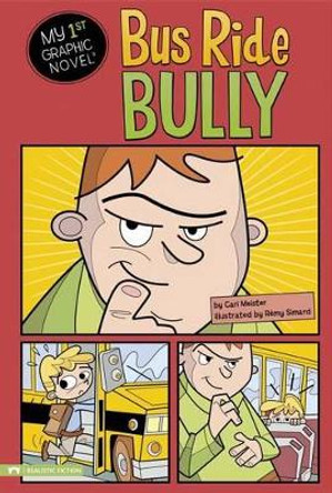 Bus Ride Bully (My First Graphic Novel) Cari Meister 9781434231017