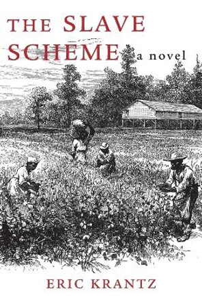 The Slave Scheme Eric Krantz 9781951937157