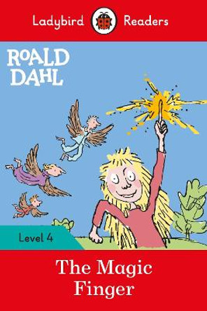 Ladybird Readers Level 4 - Roald Dahl - The Magic Finger (ELT Graded Reader) Roald Dahl 9780241368152
