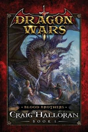 Blood Brothers: Dragon Wars - Book 1 Craig Halloran 9781654611279