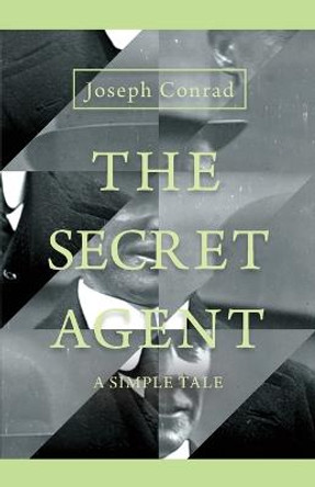 The Secret Agent - A Simple Tale Joseph Conrad 9781473332560
