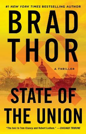 State of the Union: A Thriller Brad Thor 9781982148225