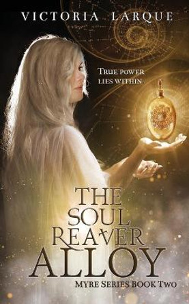 The Soul Reaver Alloy Victoria Larque 9781731126429