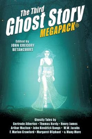 The Third Ghost Story MEGAPACK(R) by John Gregory Betancourt