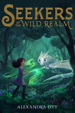 Seekers of the Wild Realm Alexandra Ott 9781534438583