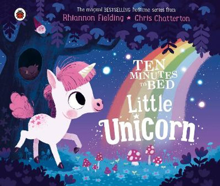 Ten Minutes to Bed: Little Unicorn Chris Chatterton 9780241408339