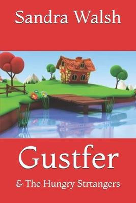 Gustfer & The Hungry Strangers by Sandra Walsh