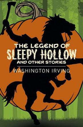 The Legend of Sleepy Hollow and Other Stories Washington Irving 9781838573768