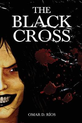 The Black Cross by Omar Rios