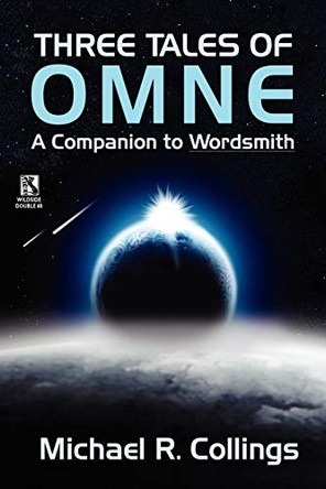 Three Tales of Omne / The Elder of Days (Wildside Double #8) by Michael R Collings
