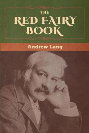 The Red Fairy Book Andrew Lang 9781647996512