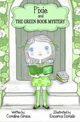 Pixie And The Green Book Mystery Encarna Dorado 9780578686622