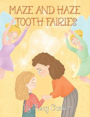 Maze and Haze Tooth Fairies by Stacy Cuellar