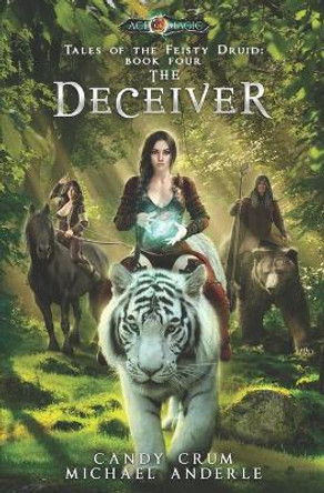 The Deceiver: Age Of Magic - A Kurtherian Gambit Series Michael Anderle 9781642029925