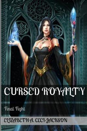 Cursed Royalty: Final Fight Elizabeth a Ceci-Jackson 9781098652715