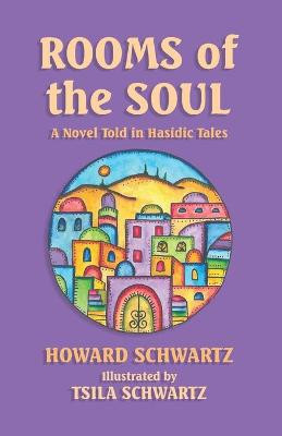 Rooms of the Soul by Tsila Schwartz