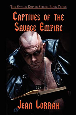 Captives of the Savage Empire: Savage Empire, Book Three Jean Lorrah 9781434444592