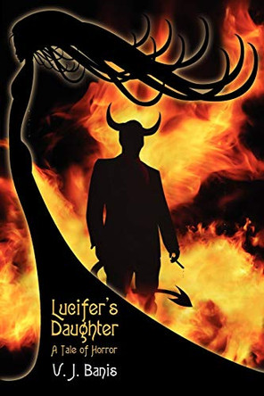 Lucifer's Daughter: A Novel of Horror V J Banis 9781434445353