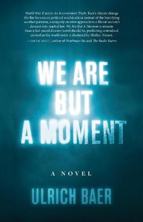 We Are But a Moment Ulrich Baer 9781734735390