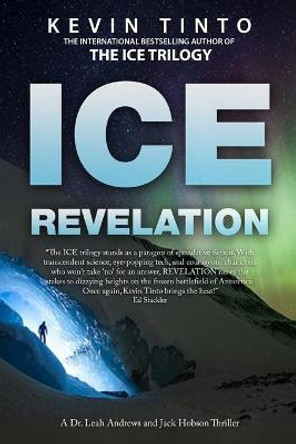 Ice Revelation: The Ice Trilogy Book 3 Kevin William Tinto 9781795597869