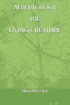 Albertology the Living Creature by Albertology