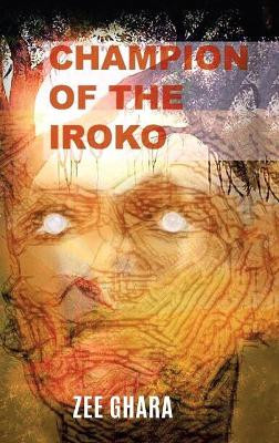 Champion of the Iroko Zee Ghara 9781728356563