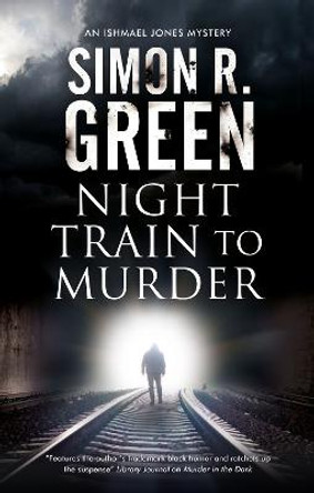 Night Train to Murder Simon R. Green 9780727892843