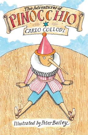 The Adventures of Pinocchio: New Translation with illustration by Peter Bailey Carlo Collodi 9781847498892