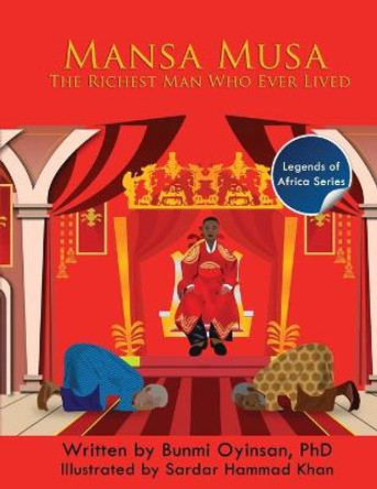 Mans Musa: The Richest Man Who Ever Lived Sardar Hammad Khan 9781777218225