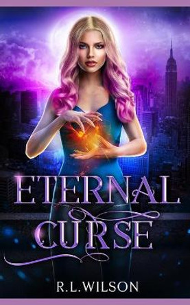 Eternal Curse: A New Adult Urban Fantasy Book R L Wilson 9781713381938