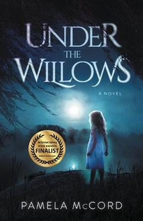 Under The Willows Pamela McCord 9781952112317