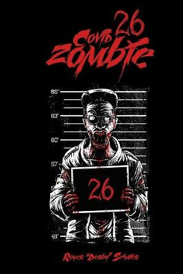 COVID-26 Zombie by Roger Schafer