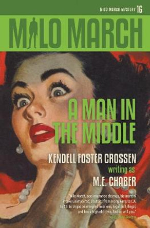 Milo March #16: A Man in the Middle Kendell Foster Crossen 9781618275707