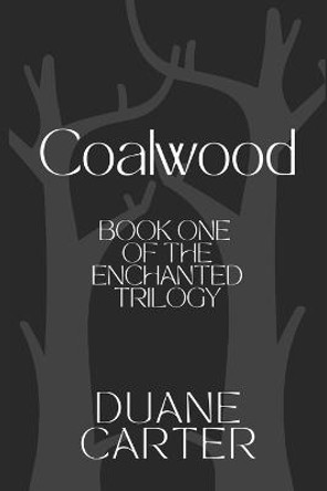 Coalwood: A Heroic Tale of Courage and Bravery Duane Carter 9781720153283