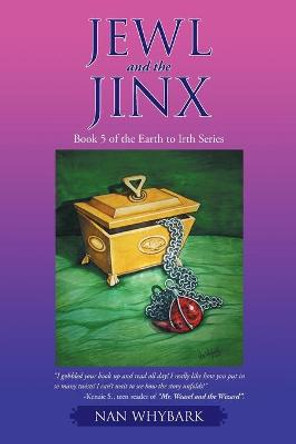 Jewl and the Jinx: Book 5 of the Earth to Irth Series Nan Whybark 9781663215536