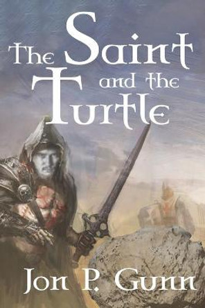 The Saint and the Turtle Jon P Gunn 9781946739131