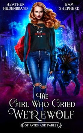 The Girl Who Cried Werewolf by Bam Shepherd