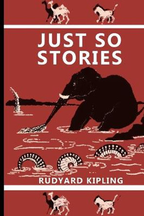 Just So Stories Rudyard Kipling 9781034780328