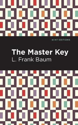 The Master Key: An Electric Fairy Tale L. Frank Baum 9781513291420