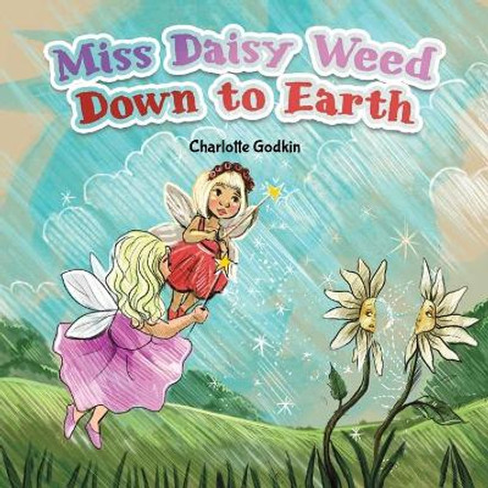Miss Daisy Weed Down to Earth Charlotte Godkin 9781641824286