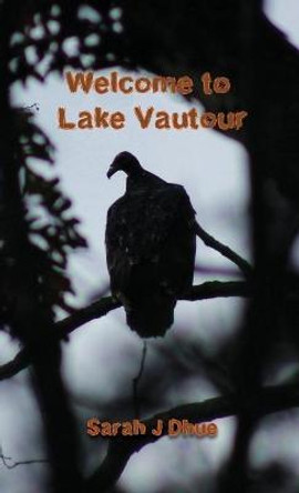 Welcome to Lake Vautour Sarah J Dhue 9781667139937