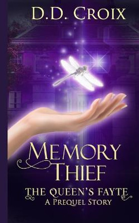 Memory Thief: The Queen's Fayte Prequel Story Deanna Cameron 9781957691992