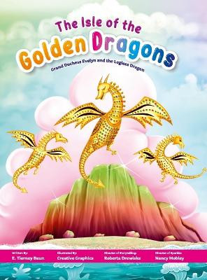 The Isle of the Golden Dragons by E Tierney Baun