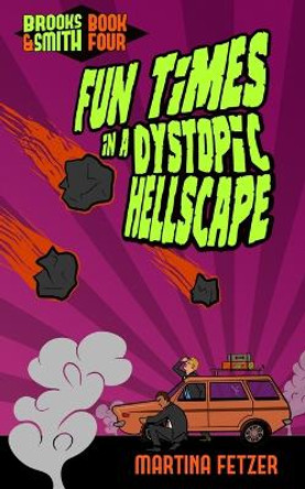 Fun Times in a Dystopic Hellscape by Martina Fetzer