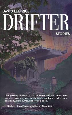 Drifter, Stories (Summer Edition) by David Leo Rice