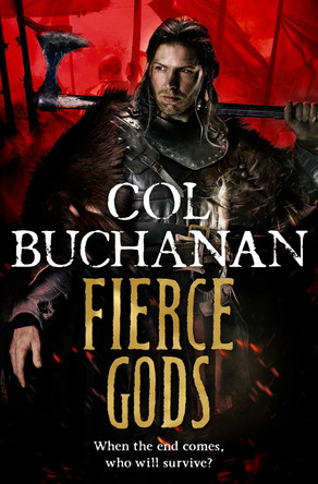 Fierce Gods by Col Buchanan Fierce Gods by Col Buchanan